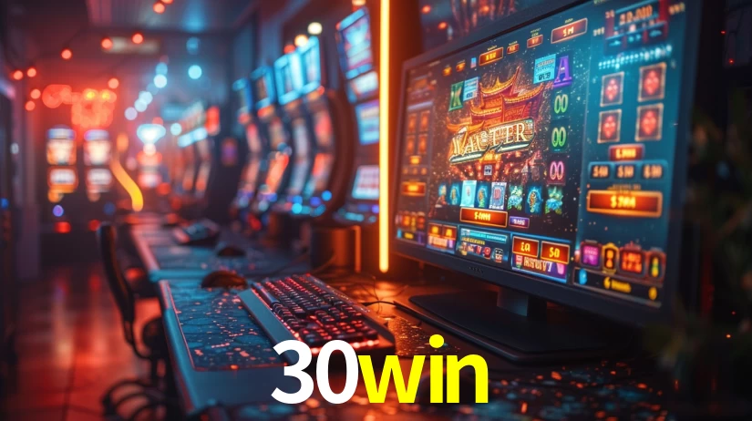 30win: Jogos de Caça-Níqueis-Altas Recompensas, Roleta-Velocidade, Blackjack-Desafios Máximos
